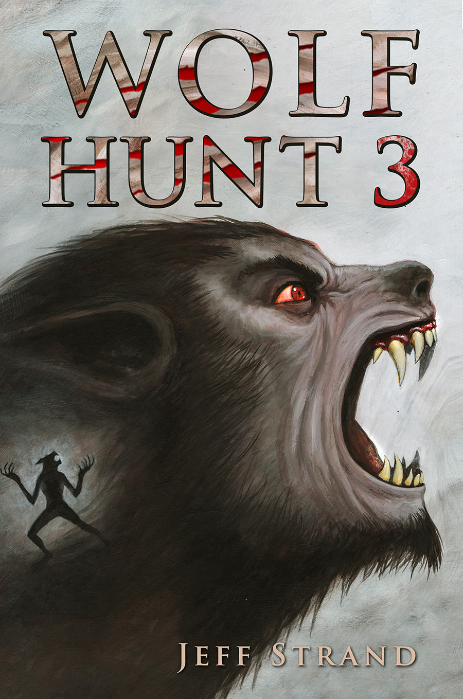 Wolf Hunt 3 by Jeff Strand Signed & Numbered Hardcover (SHORT-TERM PREORDER)
