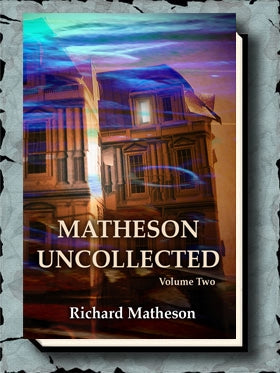 Matheson Uncollected Volume Two Signed Limited Edition Hardcover