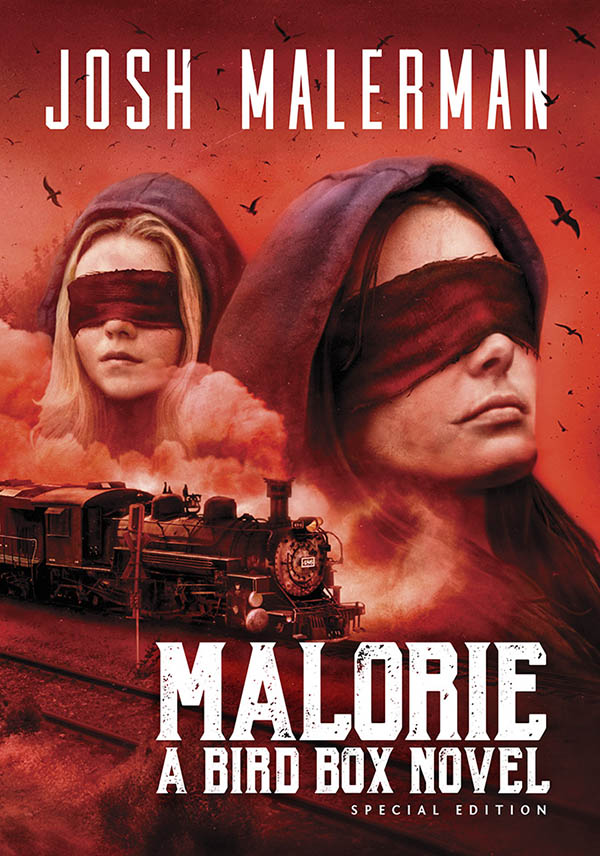 Malorie: A Bird Box Novel Special Edition by Josh Malerman