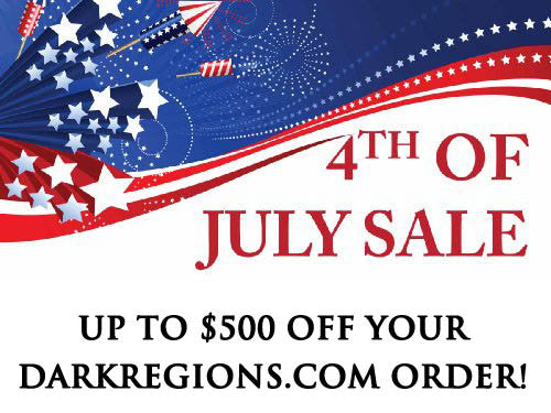 4TH OF JULY SALE - Save Up to $500 on DarkRegions.com Orders Today Only!