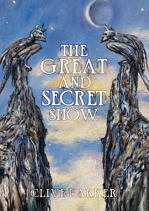 The Great and Secret Show by Clive Barker Signed Limited Editions Now Available