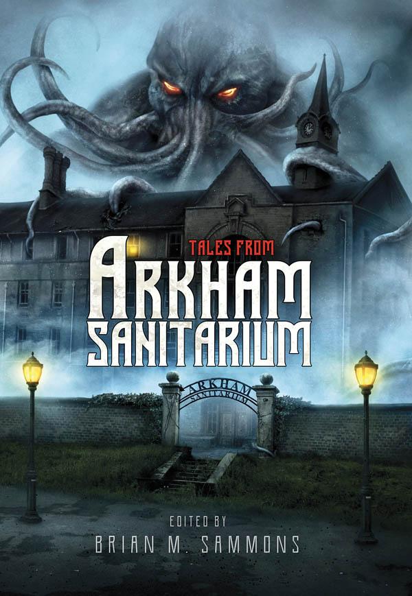 Starting This Friday, December 18th - Final Public Retail Preorder from Dark Regions Press - Tales from Arkham Sanitarium Edited by Brian M. Sammons