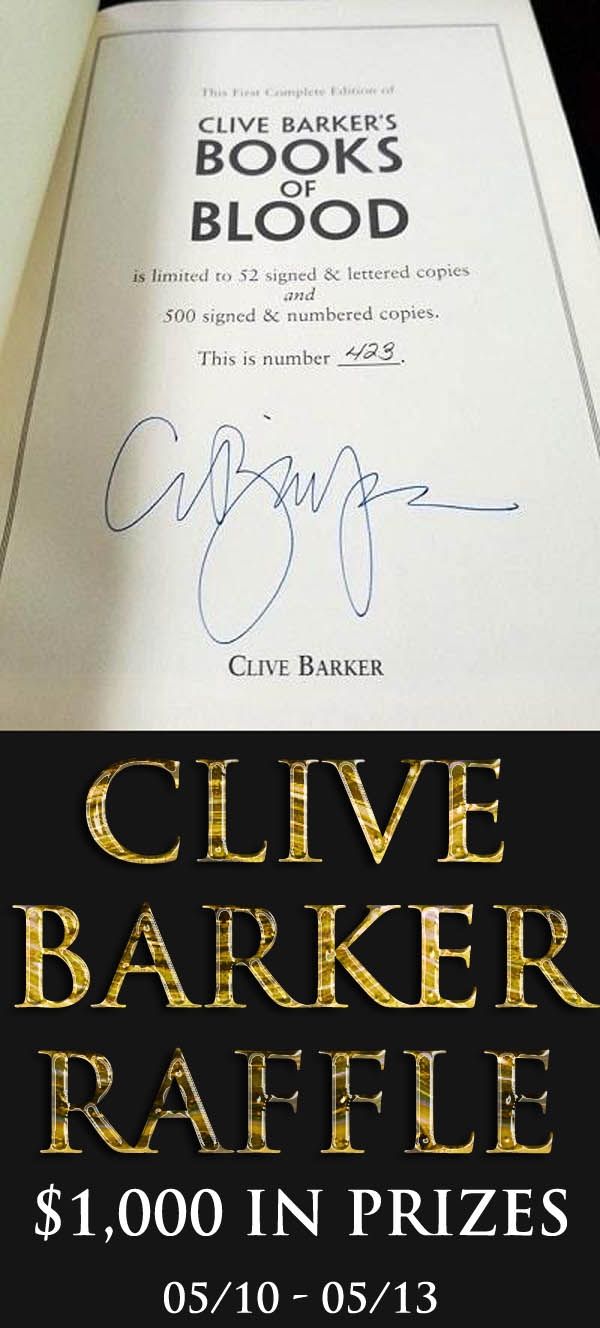 Clive Barker Raffle $1,000 in Prizes Until May 13th!