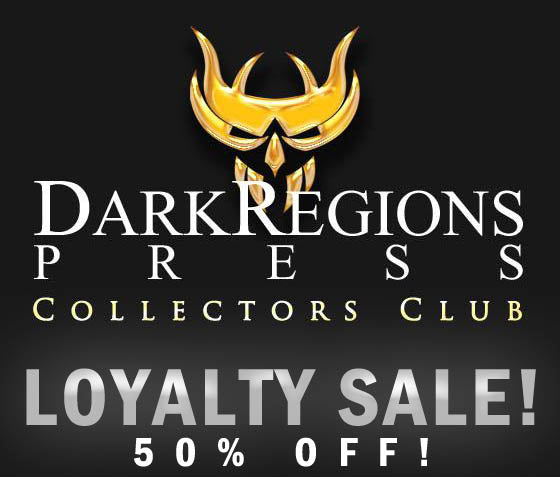 50% OFF Loyalty Sale for Dark Regions Press Collectors Club Members!