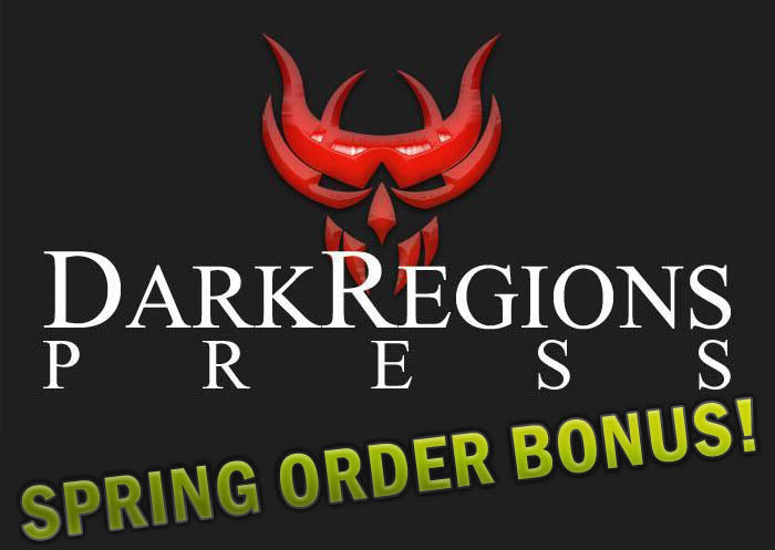 Spring Order Bonus for Dark Regions Press Customers!