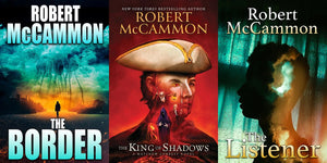 Robert McCammon Trade Paperback Bundle - The Border, The King of Shadows and The Listener (PREORDER)