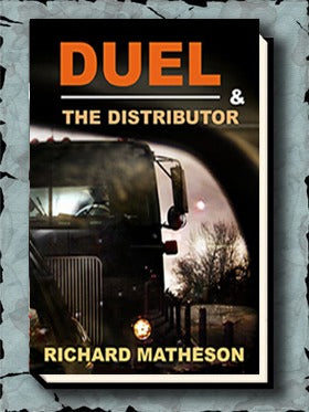 Duel & The Distributor by Richard Matheson Signed Numbered Hardcover (SHORT-TERM PREORDER)