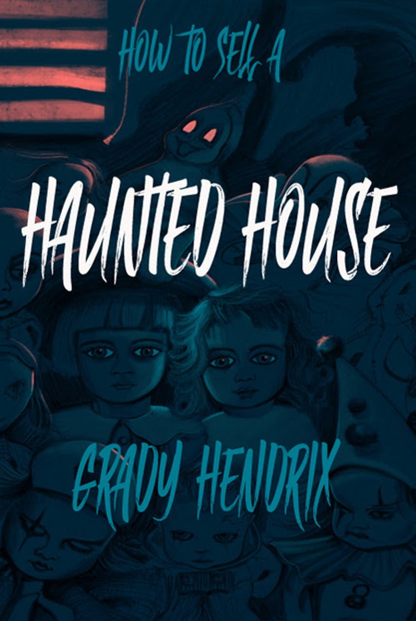How to Sell a Haunted House by Grady Hendrix Signed & Numbered UK Hardcover (PREORDER)