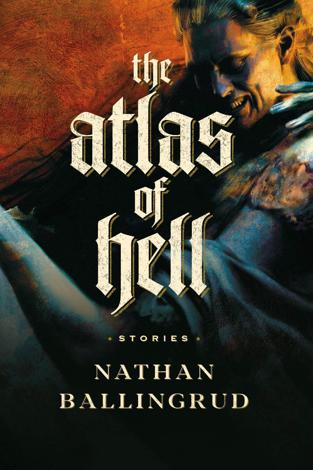 The Atlas of Hell: Stories by Nathan Ballingrud Signed & Numbered Hardcover (PREORDER)
