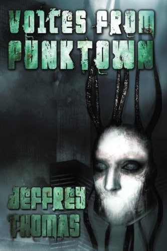 Voices from Punktown by Jeffrey Thomas