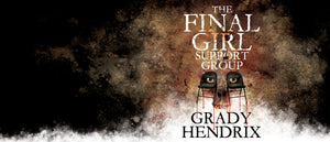 The Final Girl Support Group by Grady Hendrix Signed & Numbered UK Hardcover