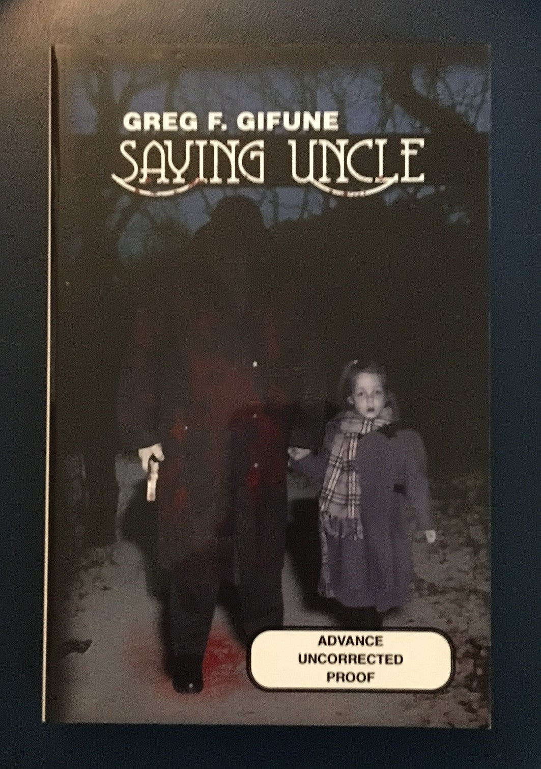Saying Uncle by Greg Gifune (Rare ARC/Proof - Delirium Books)