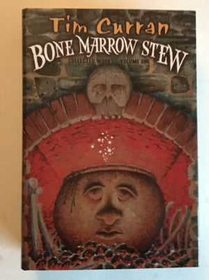 Bone Marrow Stew by Tim Curran (Rare Signed/PC HC - Simon Clark, Keith Minnion)