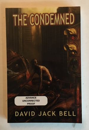 The Condemned by David Jack Bell (Rare Delirium ARC/Proof)