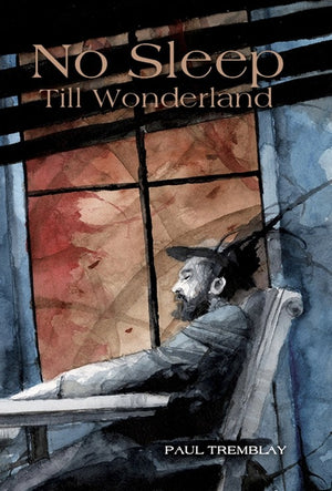 No Sleep Till Wonderland by Paul Tremblay Signed Numbered UK Hardcover
