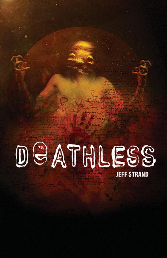 Deathless by Jeff Strand Signed & Numbered Hardcover (Earthling Pub)