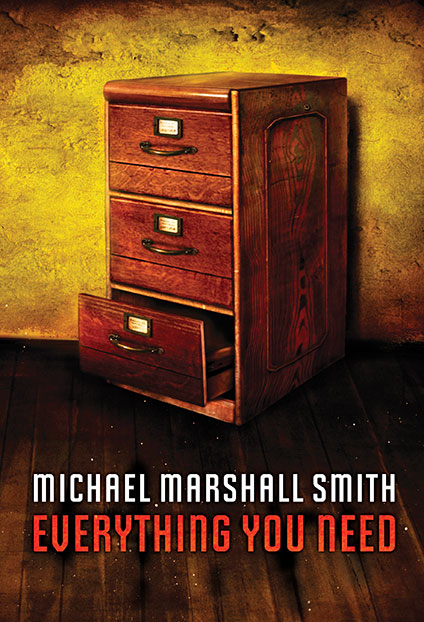 Everything You Need by Michael Marshall Smith Signed Numbered Hardcover (SHORT-TERM PREORDER)