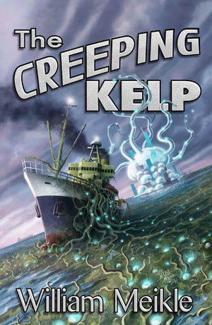The Creeping Kelp by William Meikle