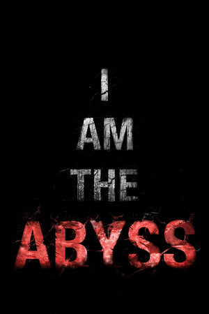 I AM THE ABYSS