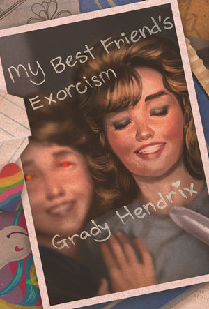 My Best Friend's Exorcism by Grady Hendrix Signed & Numbered Hardcover
