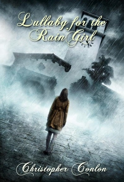 Lullaby for the Rain Girl by Christopher Conlon