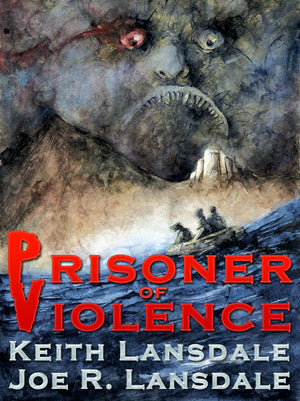 Prisoner of Violence by Keith Lansdale and Joe R. Lansdale (IN-PRINT/PREORDER)