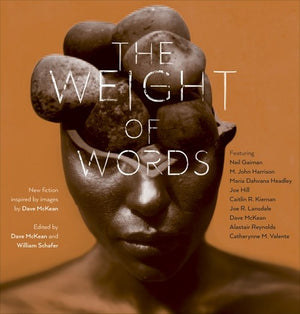 Weight of Words Illustrated by Dave McKean Featuring Neil Gaiman, Joe Hill, Joe Lansdale and More