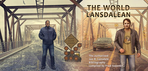 The World Lansdalean: The Authorized Joe R. Lansdale Bibliography Signed Numbered Hardcover (PREORDER)