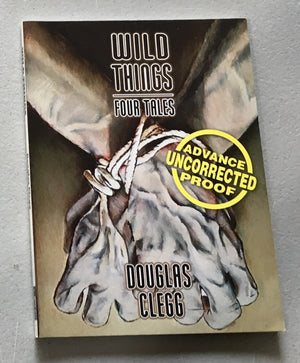 WILD THINGS by DOUGLAS CLEGG (Rare ARC/Proof - Cemetery Dance)